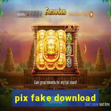 pix fake download